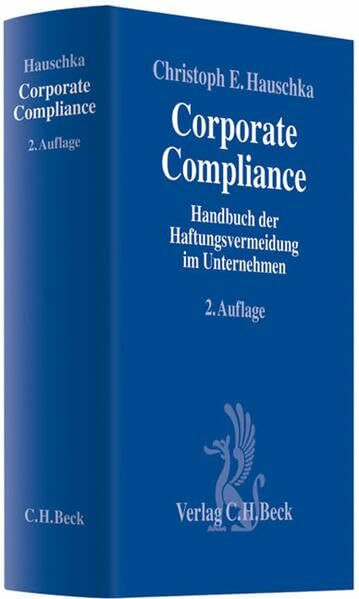 Corporate Compliance: Handbuch der Haftungsvermeidung im Unternehmen