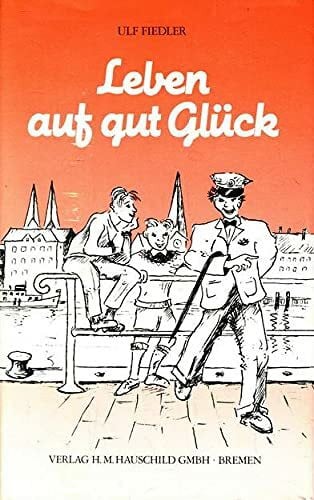Leben auf gut Glück. Vom Hufschmied zur Dienstwohnung mit Zimmerpalme. Vom Autor SIGNIERT. Hardcover mit Schutzumschlag.