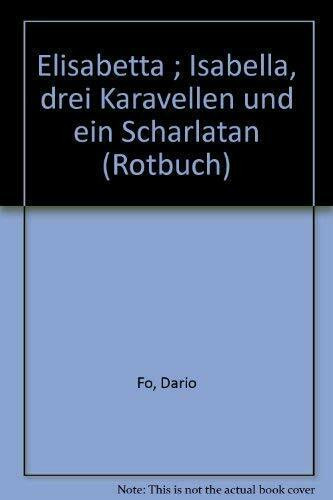 Elisabetta /Isabella, drei Karavellen und ein Possenreisser: Zwei Königinnendramen