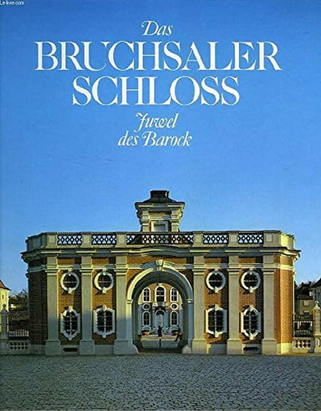 Das Bruchsaler Schloss : Juwel d. Barock.