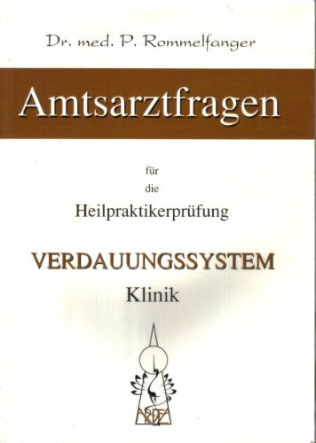 Verdauungssystem /Klinik: Erkrankungen des Verdauungssystems (Amtsarztfragen für die Heilpraktikerprüfung)