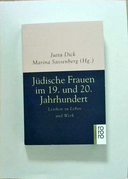 Jüdische Frauen im 19. und 20. Jahrhundert: Lexikon zu Leben und Werk (rororo handbuch)