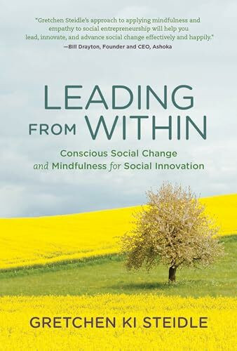 Leading from Within: Conscious Social Change and Mindfulness for Social Innovation (Mit Press)