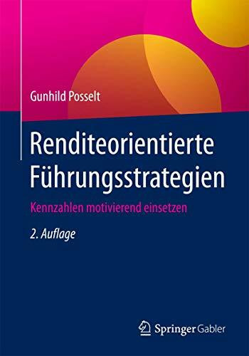 Renditeorientierte Führungsstrategien: Kennzahlen motivierend einsetzen