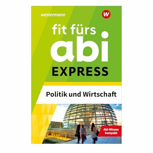 Fit fürs Abi EXPRESS: Politik und Wirtschaft