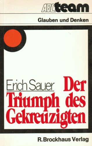 Der Triumph des Gekreuzigten: Ein Gang durch die neutestamentliche Offenbarungsgeschichte. Mit 90 Predigtentwürfen