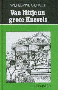 Van lüttje un grote Knevels