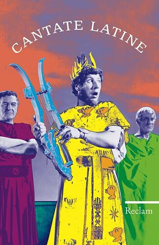 Cantate latine: Lieder und Songs auf Lateinisch (Reclams Universal-Bibliothek)