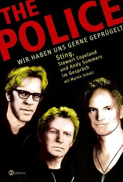 The Police: Wir haben uns gerne geprügelt. Sting, Stewart Copeland und Andy Summers im Gespräch