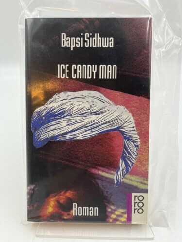 Ice Candy Man: Roman (rororo: Rowohlts Rotations Romane)