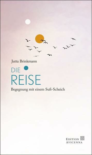 Die Reise: Begegnung mit einem Sufi-Scheich