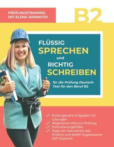 Flüßig sprechen und richtig schreiben für die Prüfung Deutsch-Test für den Beruf B2