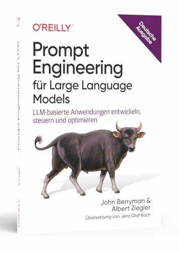 Prompt Engineering für Large Language Models: LLM-basierte Anwendungen entwickeln, steuern und optimieren (Animals)