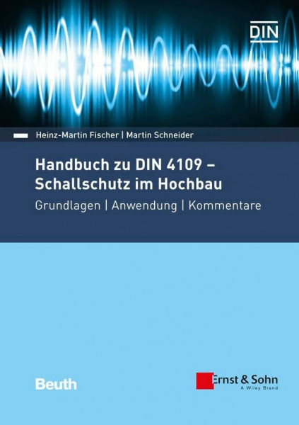 Handbuch zu DIN 4109 - Schallschutz im Hochbau: Grundlagen - Anwendung - Kommentare (DIN Media Kommentar)