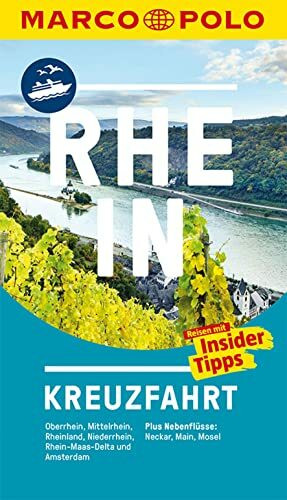 MARCO POLO Reiseführer Rhein Kreuzfahrt: Der perfekte Begleiter für die Rhein-Kreuzfahrt mit Insider-Tipps und zwei Faltk