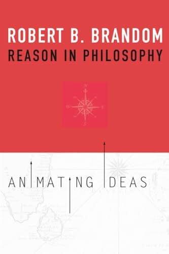 Reason in Philosophy: Animating Ideas