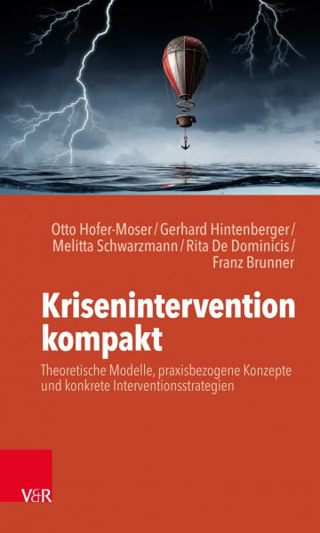 Krisenintervention kompakt: Theoretische Modelle, praxisbezogene Konzepte und konkrete Interventionsstrategien