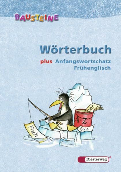BAUSTEINE Wörterbuch. Grund- und Lernwortschatz für Klasse 1-4: BAUSTEINE Wörterbuch: plus Anfangswortschatz Frühenglisch: Grund- und Lernwortschatz ... 1-4 / plus Anfangswortschatz Frühenglisch