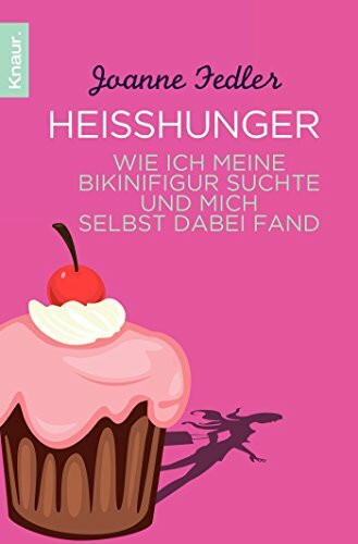 Heißhunger: Wie ich meine Bikinifigur suchte und mich selbst dabei fand