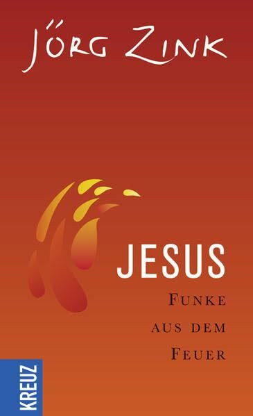 Jesus: Funke aus dem Feuer