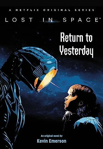 Lost in Space: Return to Yesterday (Lost in Space, 1) Lost in Space: Return to Yesterday (Lost in Space, 1)