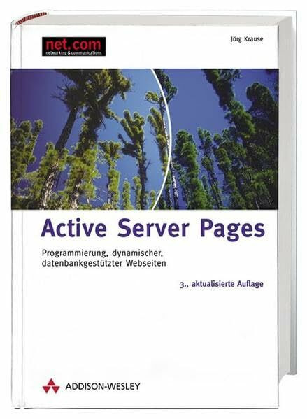 Active Server Pages.: Programmierung dynamischer, datenbankgestützter Webseiten (net.com)