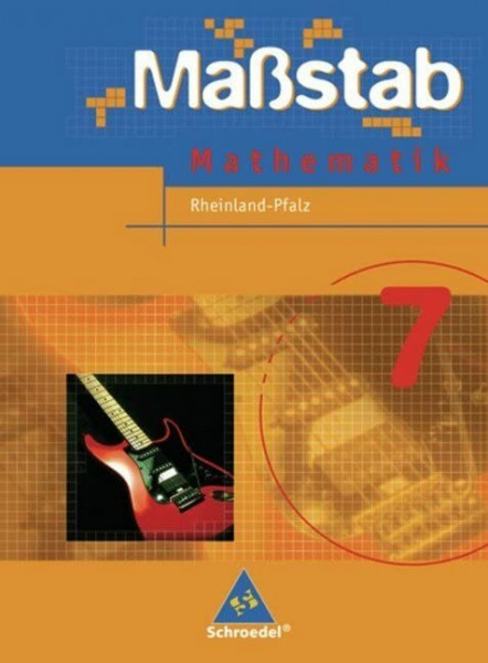 Maßstab - Mathematik für Hauptschulen in Rheinland-Pfalz - Ausgabe 2006: Schülerband 7