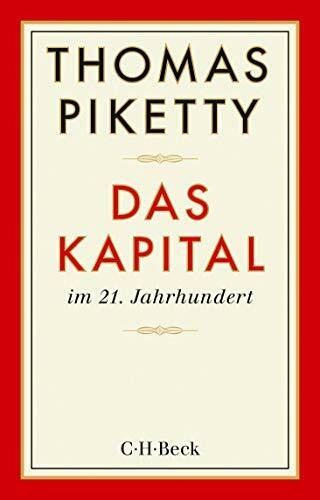 Das Kapital im 21. Jahrhundert: Ausgezeichnet mit dem Preis 'Das politische Buch' 2015 der Friedrich-Ebert-Stiftung (Beck Paperback)