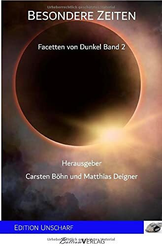 Besondere Zeiten: Facetten von Dunkel Band 2