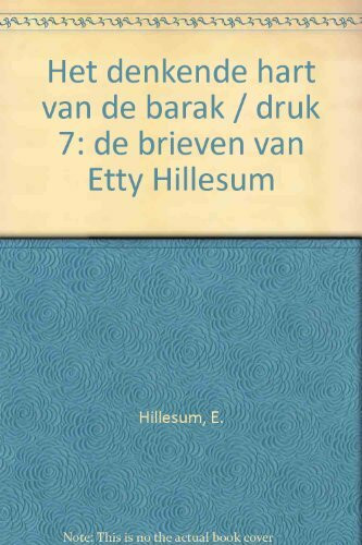Het denkende hart van de barak: de brieven van Etty Hillesum