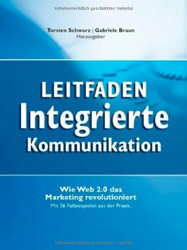 Leitfaden Integrierte Kommunikation - Wie Web 2.0 das Marketing revolutioniert