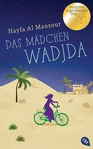 Das Mädchen Wadjda: Ausgezeichnet mit dem Deutschen Jugendliteraturpreis 2016, Kategorie Kinderbuch