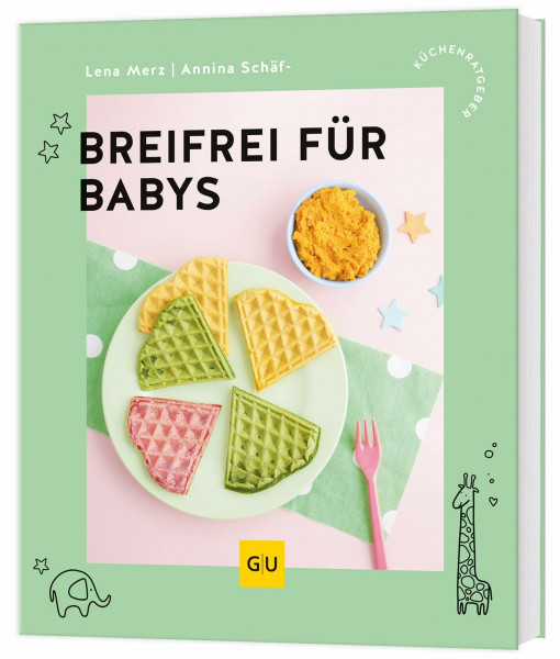 Breifrei für Babys: Baby-led Weaning – Gesunde Beikost-Rezepte für Babys (GU Küchenratgeber)
