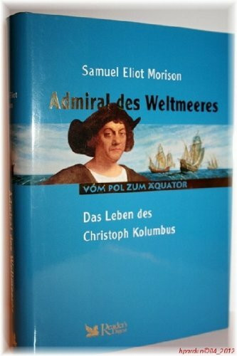 Admiral des Weltmeeres : das Leben des Christoph Kolumbus.