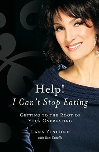 Help! I Can't Stop Eating: Getting to the Root of Your Overeating