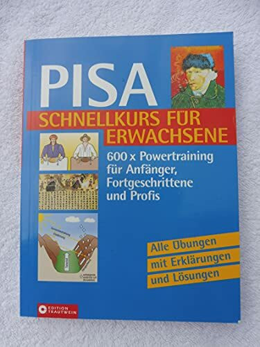 Pisa Schnellkurs für Erwachsene: 600 x Powertraining für Anfänger, Fortgeschrittene und Profis. Alle Übungen mit Erklärungen und Lösungen