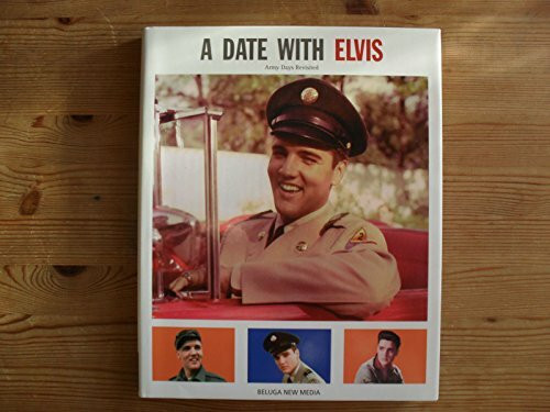 A Date with Elvis: Army Days Revisited: Army Days Revisted