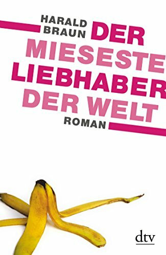 Der mieseste Liebhaber der Welt: Roman (dtv Fortsetzungsnummer 20)