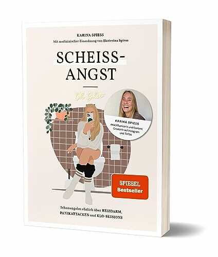 Scheiß-Angst: Schonungslos ehrlich über Reizdarm, Panikattacken und Klo-Sessions von Karina Spiess