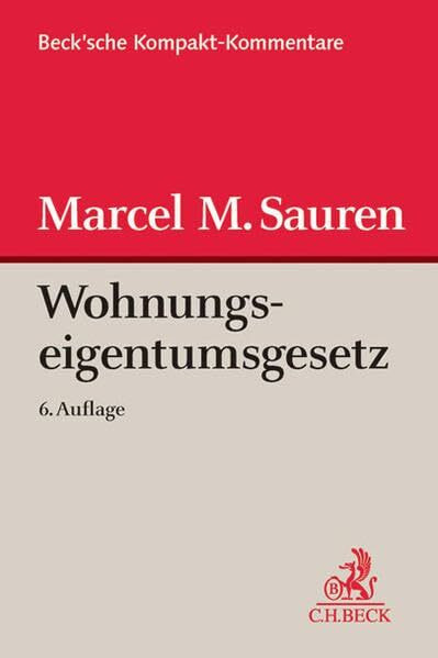 Wohnungseigentumsgesetz: Gesetz über das Wohnungseigentum und das Dauerwohnrecht (Beck'sche Kompakt-Kommentare)