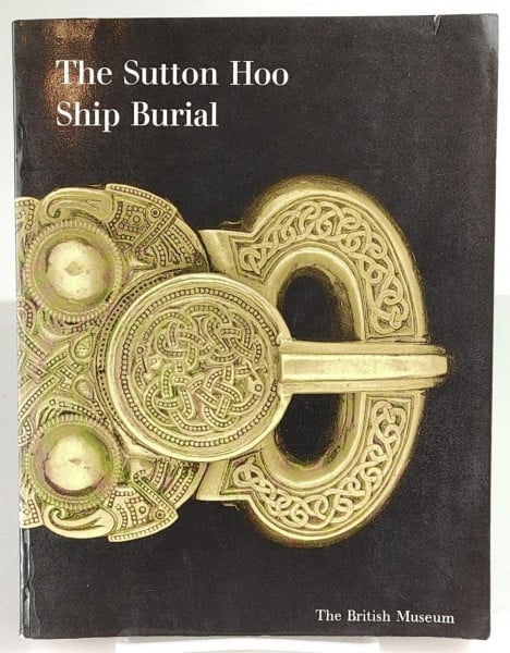 Sutton Hoo Ship Burial: v. 1