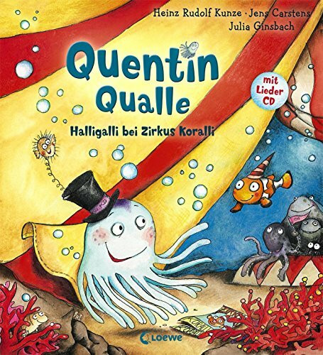 Quentin Qualle – Halligalli bei Zirkus Koralli: Mit Lieder-CD