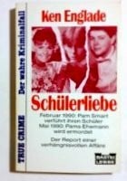 Schülerliebe (True Crime. Bastei Lübbe Taschenbücher)