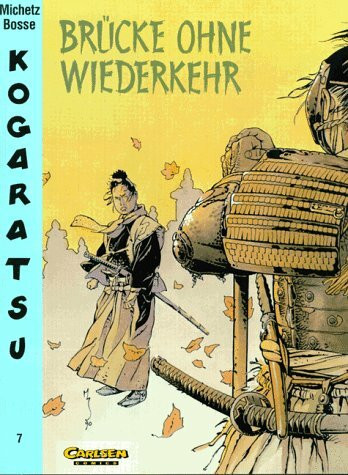 Kogaratsu, Bd.7, Brücke ohne Wiederkehr