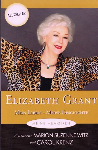 Elisabeth Grant - Meine Memoiren - Mein Leben - Meine Geschichte