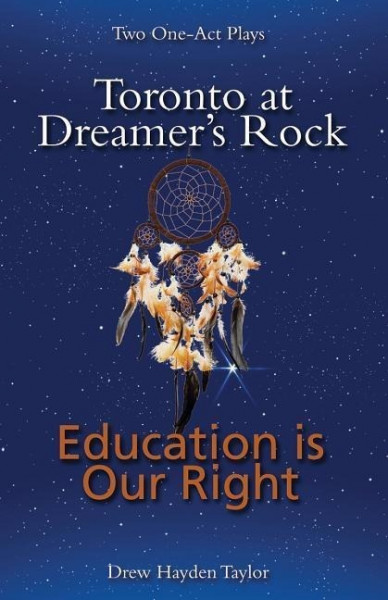 Toronto at Dreamer's Rock and Education Is Our Right: Two One-Act Plays