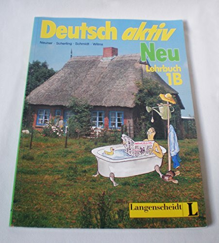 Deutsch aktiv Neu. Ein Lehrwerk für Erwachsene: Deutsch aktiv Neu, Bd.1B, Lehrbuch: Lehrbuch 1B