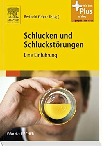 Schlucken und Schluckstörungen: Eine Einführung - mit Zugang zum Elsevier-Portal