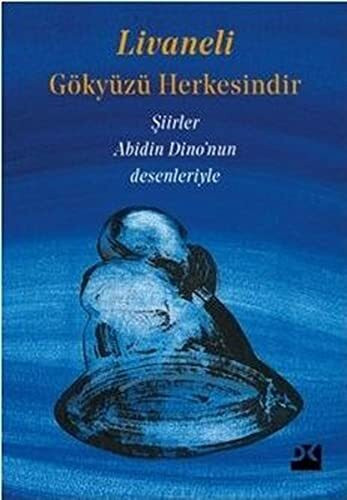 Gökyüzü Herkesindir: Şiirler - Abidin Dino'nun Desenleriyle