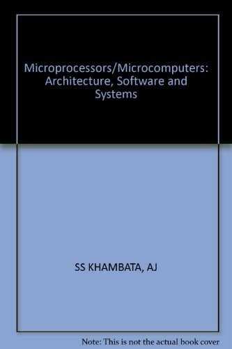 Microprocessors/Microcomputers: Architecture, Software and Systems Microprocessors/Microcomputers: Architecture, Software and Systems